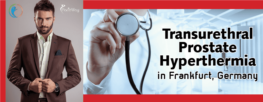Transurethral Prostate Hyperthermia in Frankfurt, Germany